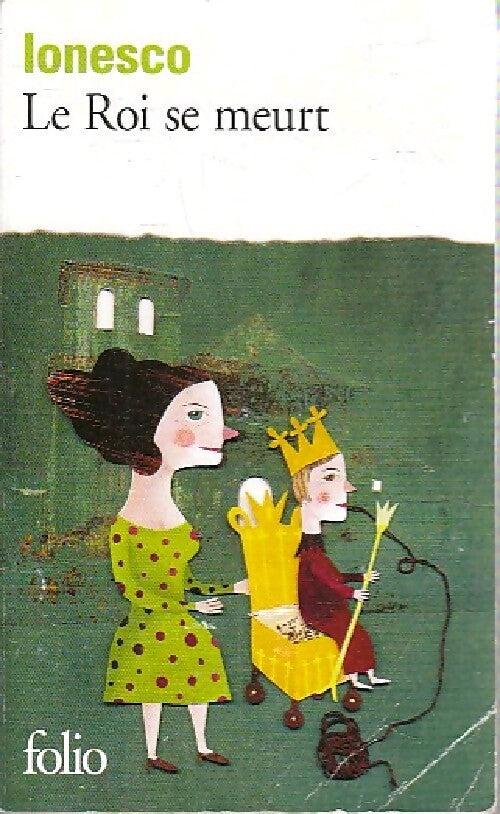 Le roi se meurt - Eugène Ionesco - Livre