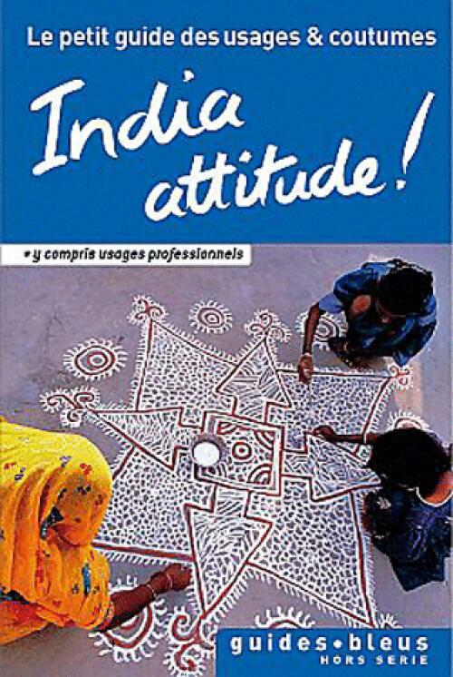 India attitude ! - Nathalie Pujo - Livre