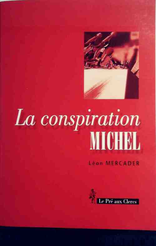 La conspiration Michel - Léon Mercader - Livre