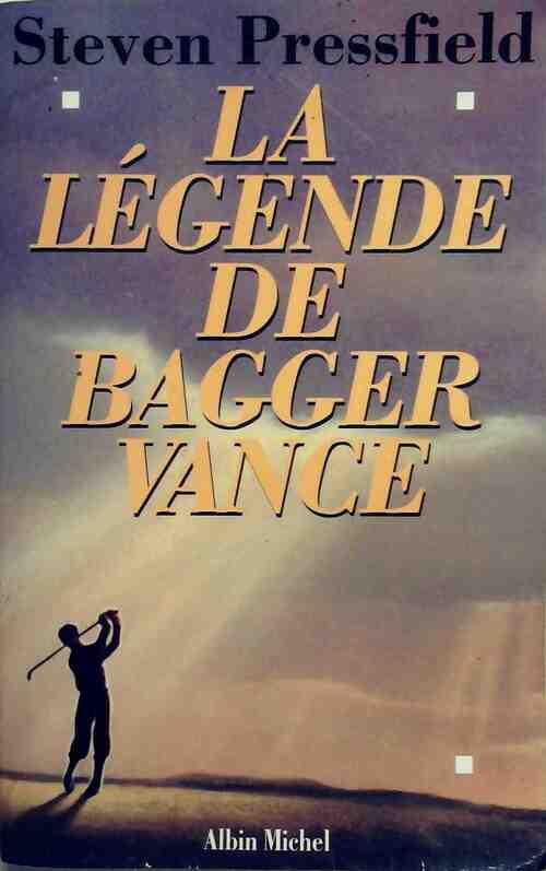 La légende de Bagger Vance - Steven Pressfield - Livre