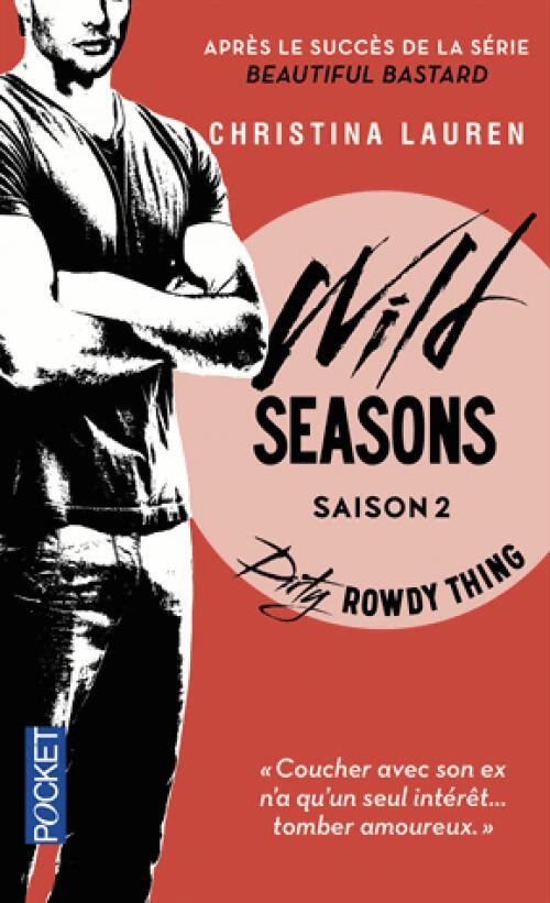 Wild Seasons Tome II : Dirty Rowdy Thing - Christina Lauren - Livre