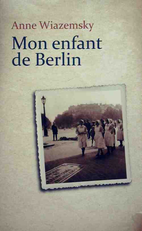 Mon enfant de Berlin - Anne Wiazemsky - Livre