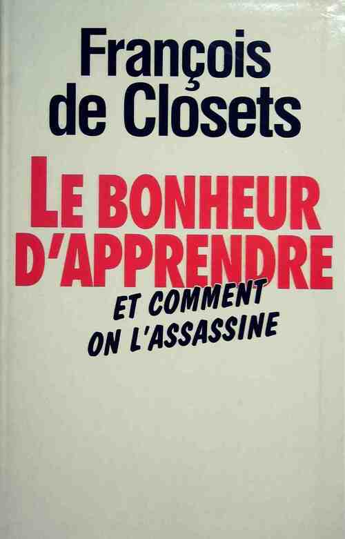 Le bonheur d'apprendre - François De Closets - Livre