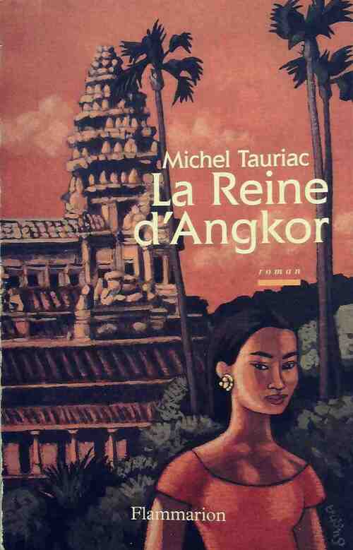 La reine d'Angkor - Michel Tauriac - Livre