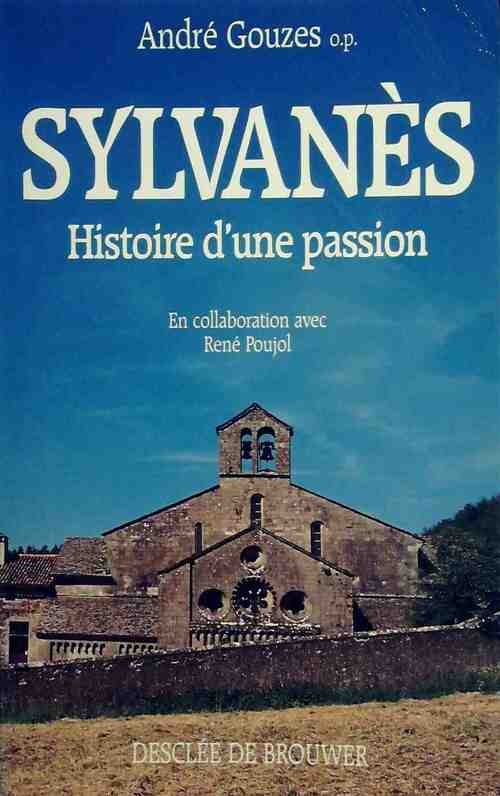 Sylvanès. Histoire d'une passion - André Gouzes - Livre