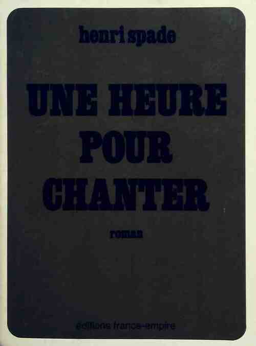 Une heure pour chanter - Henri Spade - Livre