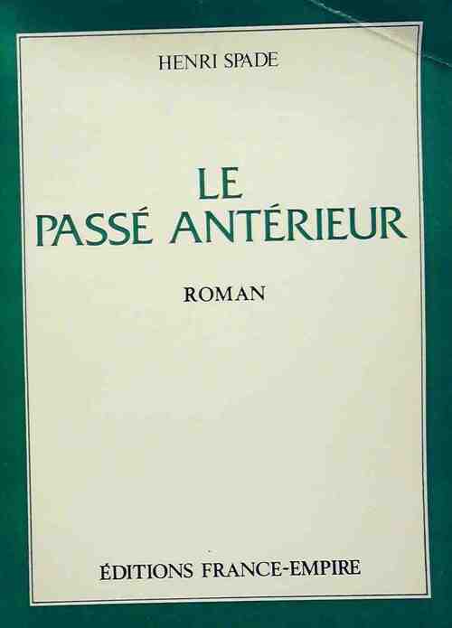 Le passé antérieur - Henri Spade - Livre