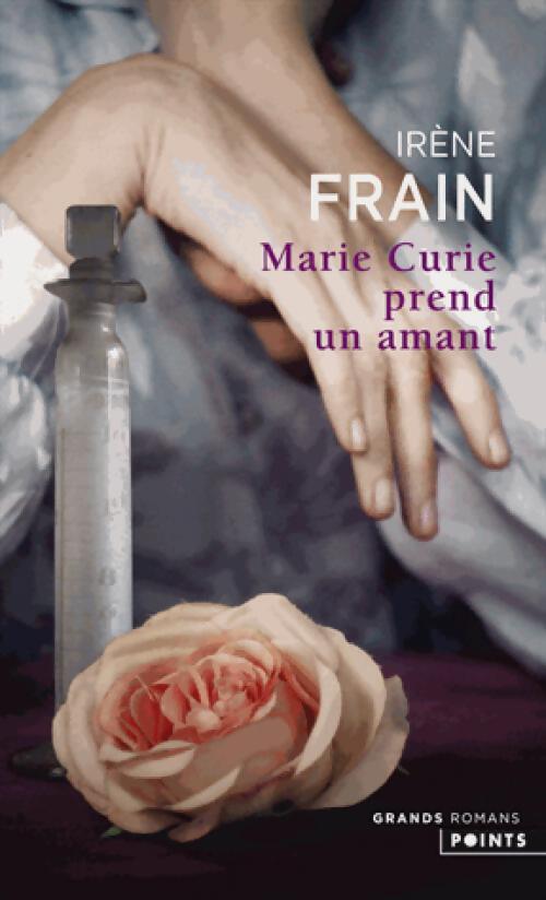 Marie Curie prend un amant - Irène Frain - Livre