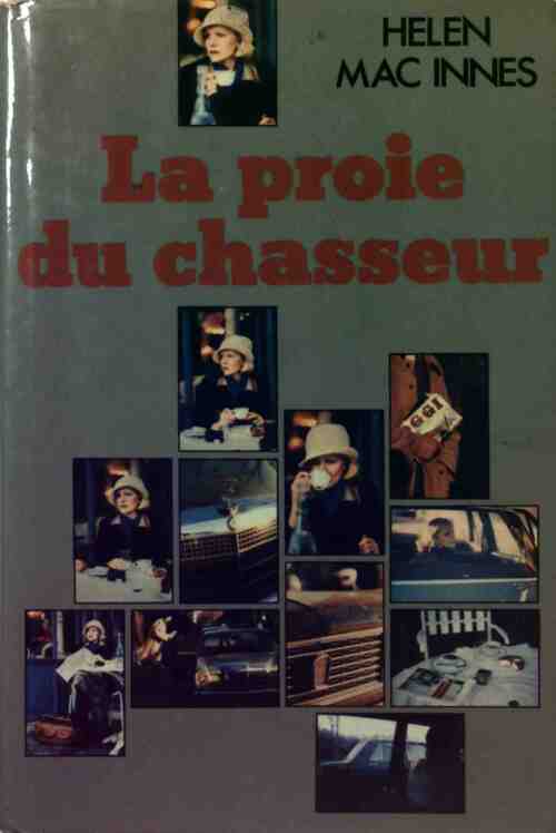 La proie du chasseur - Helen Mac Innes - Livre