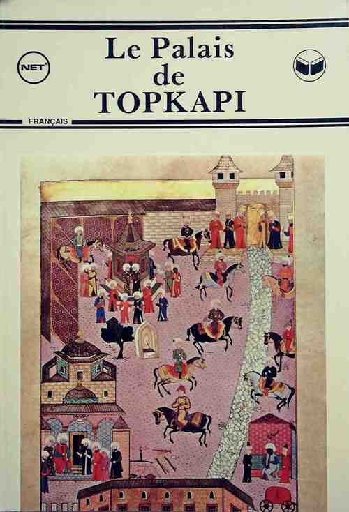 Le palais de Topkapi - Collectif - Livre