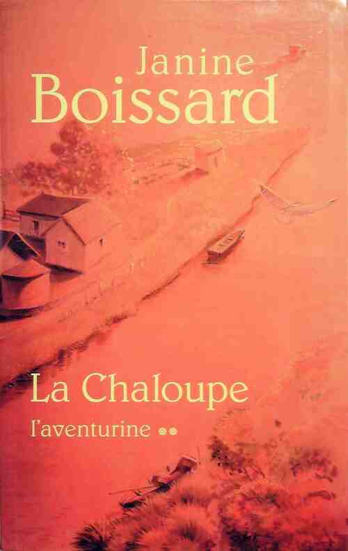 La chaloupe Tome II : L'aventurine - Janine Boissard - Livre