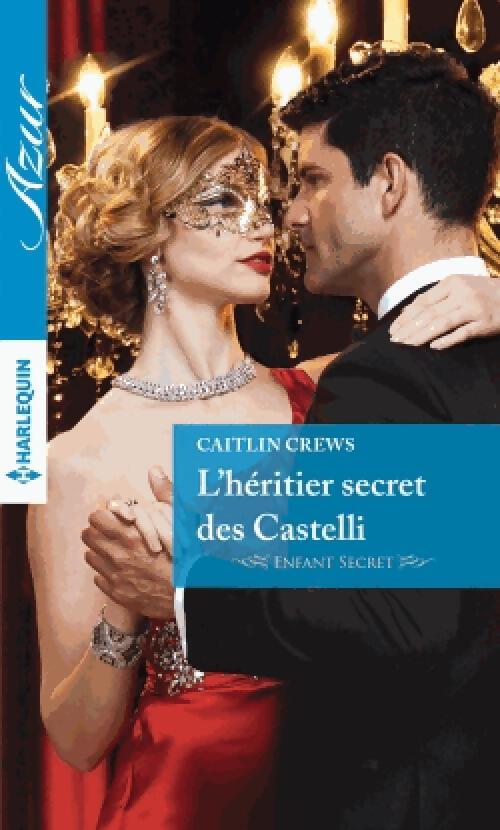 L'héritier secret des Castelli - Caitlin Crews - Livre