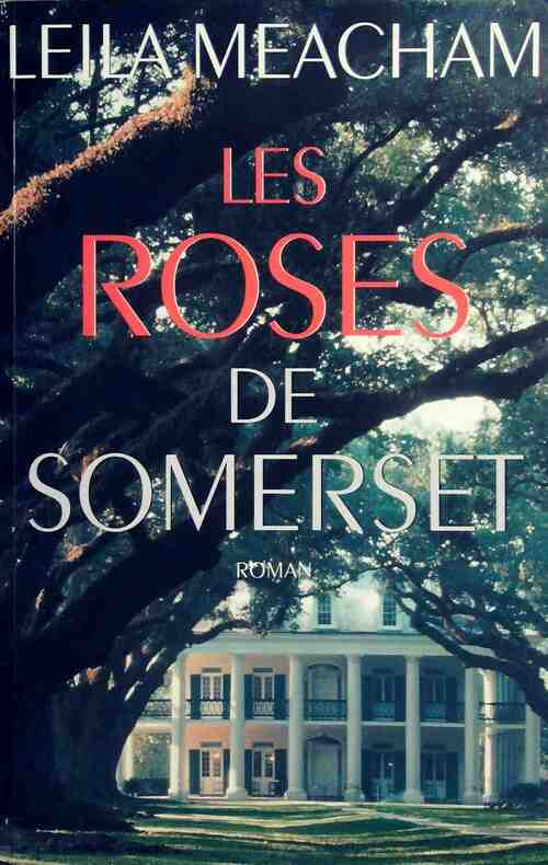 Les roses de Somerset - Leila Meacham - Livre