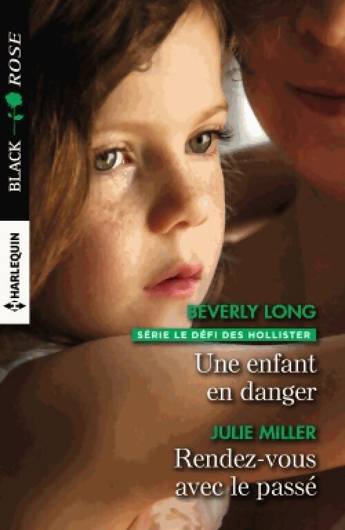 Une enfant en danger / Rendez-vous avec le passé - Julie Miller, Beverly Long - Livre