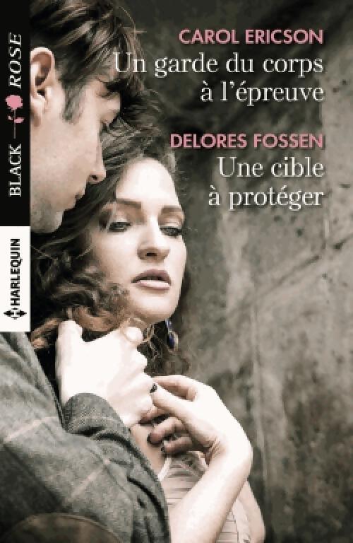 Un garde du corps à l'épreuve / Une cible à protéger - Delores Fossen, Carol Ericson - Livre