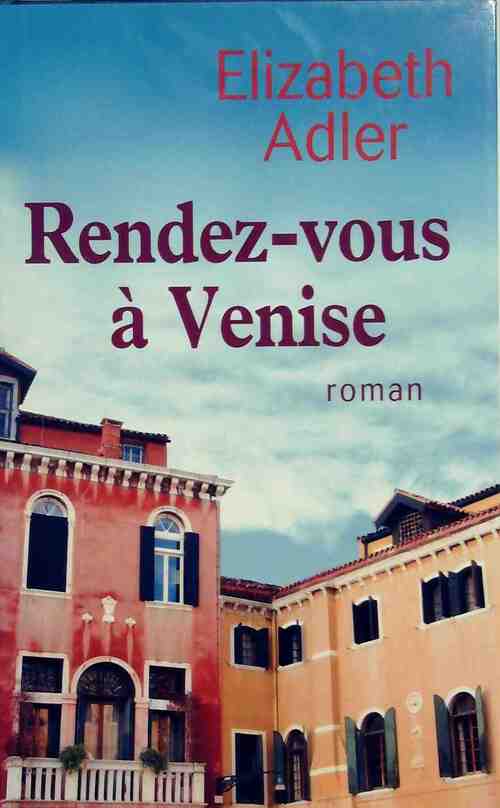 Rendez-vous à Venise - Elizabeth Adler - Livre