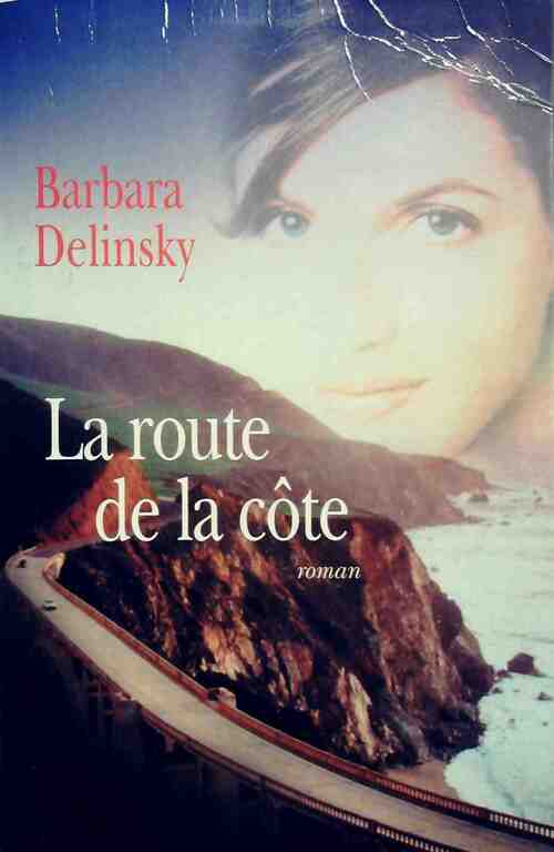 La route de la côte - Barbara Delinsky - Livre