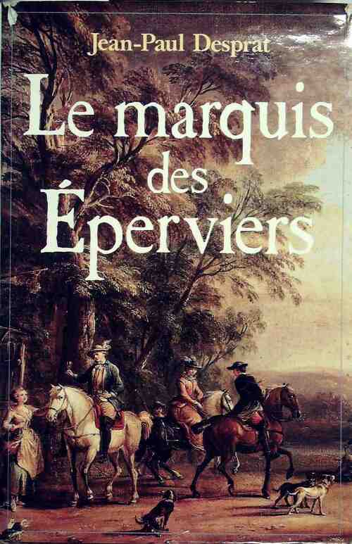 Le marquis des éperviers - Jean-Paul Desprat - Livre