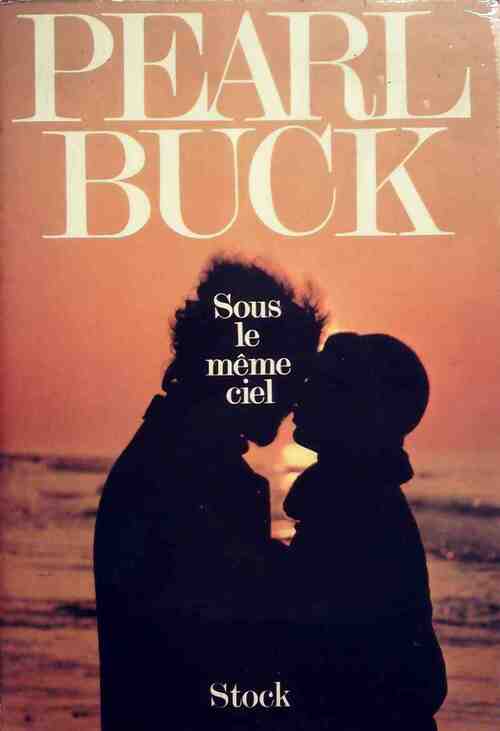Sous le même ciel - Pearl Buck - Livre