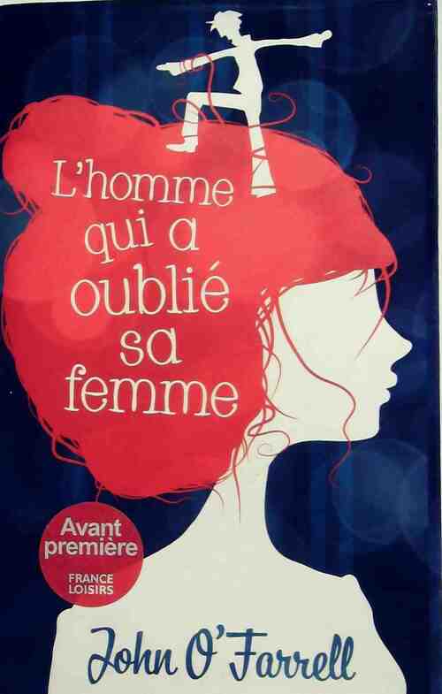 L'homme qui a oublié sa femme - John O'Farrell - Livre
