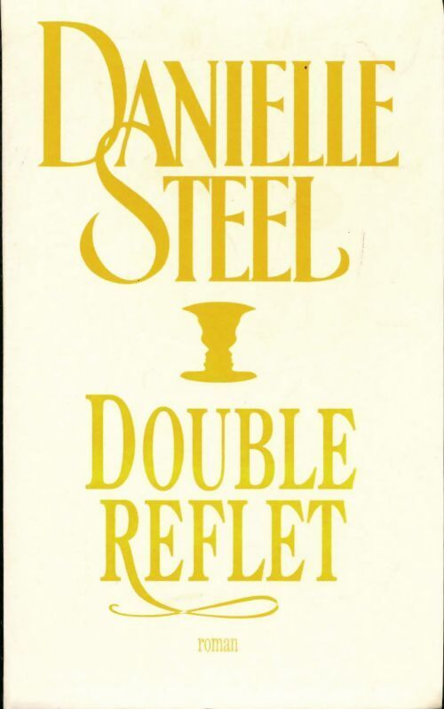 Double reflet - Danielle Steel - Livre