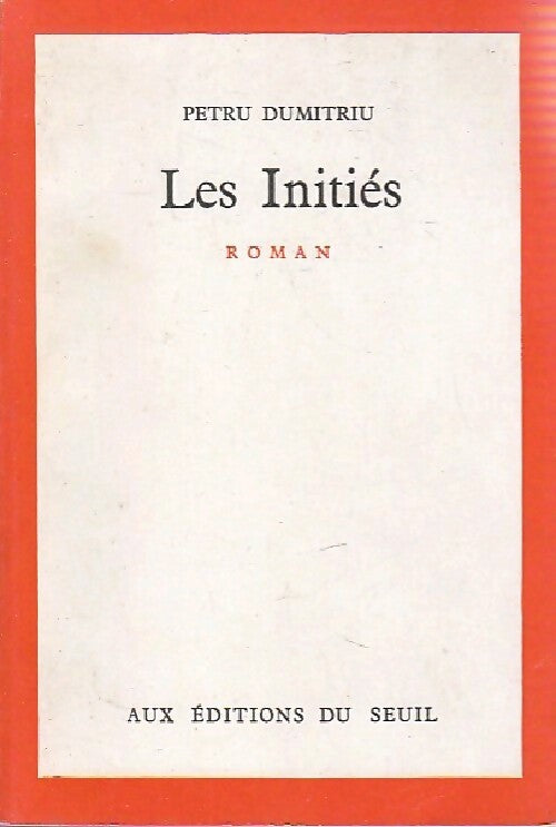 Les initiés - Petru Dumitriu - Livre