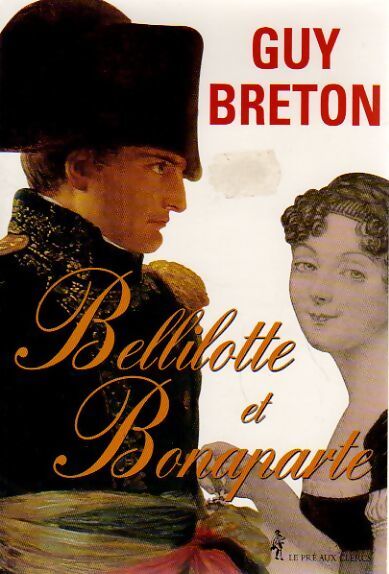 Bellilotte et Bonaparte - Guy Breton - Livre