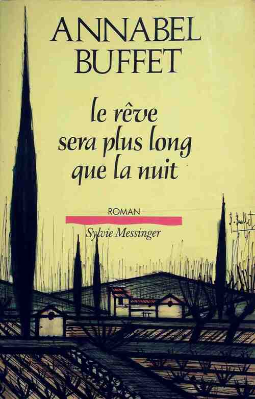 Le rêve sera plus long que la nuit - Annabel Buffet - Livre