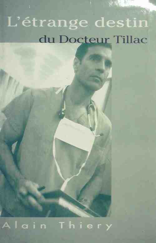 L'étrange destin du docteur Tillac - Alain Thierry - Livre