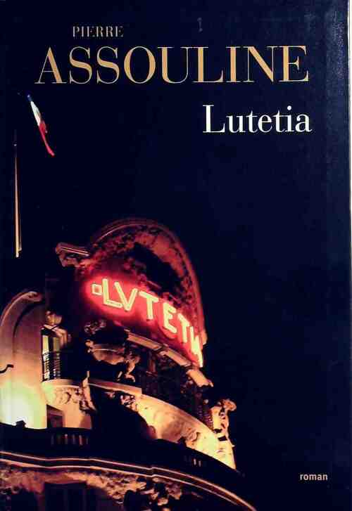 Lutetia - Pierre Assouline - Livre