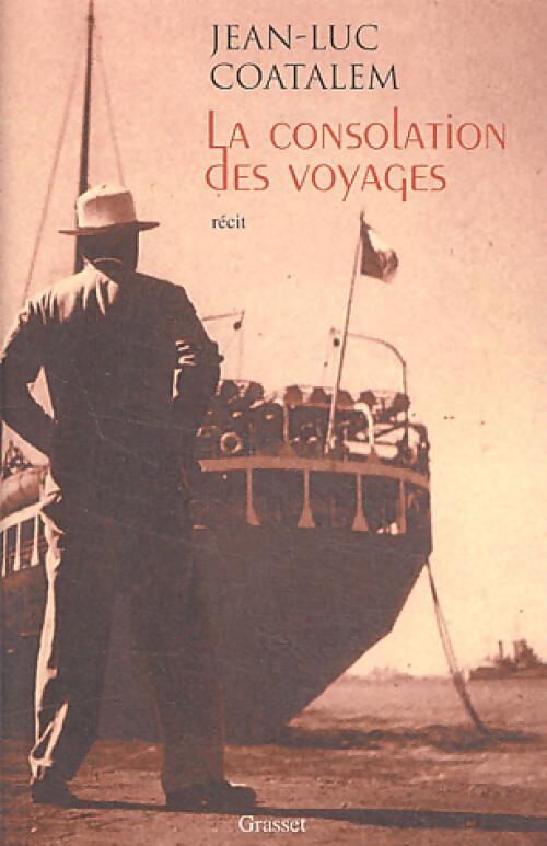 La consolation des voyages - Jean-Luc Coatalem - Livre