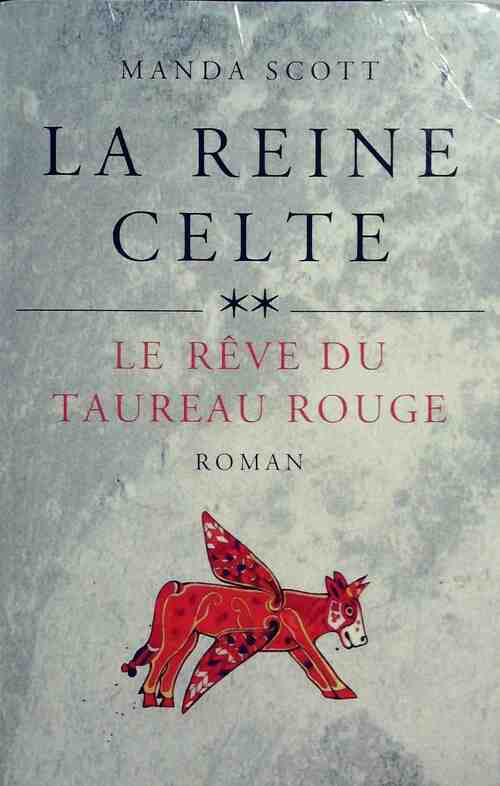 La reine celte Tome II : Le rêve du taureau rouge - Manda Scott - Livre