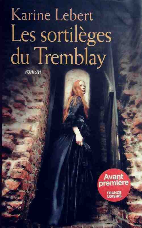 Les sortilèges du Tremblay - Karine Lebert - Livre