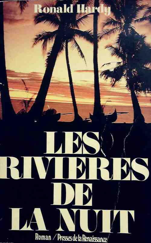 Les rivières de la nuit - Ronald Hardy - Livre