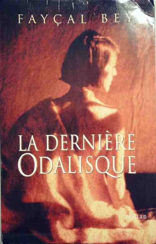 La dernière odalisque - Fayçal Bey - Livre