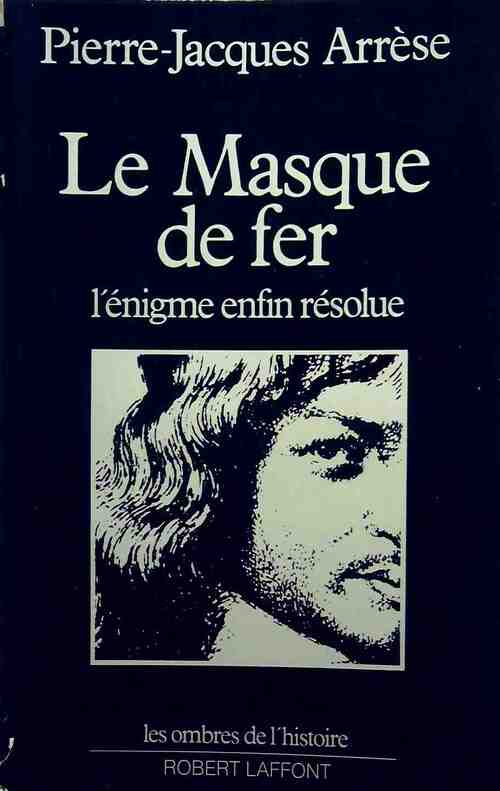 Le masque de fer - Pierre-Jacques Arrèse - Livre
