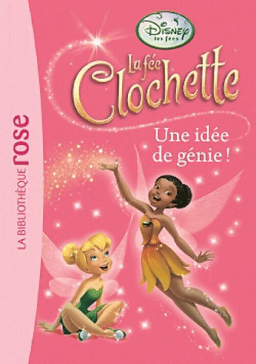 La fée Clochette Tome XII : Une idée de génie ! - Disney - Livre