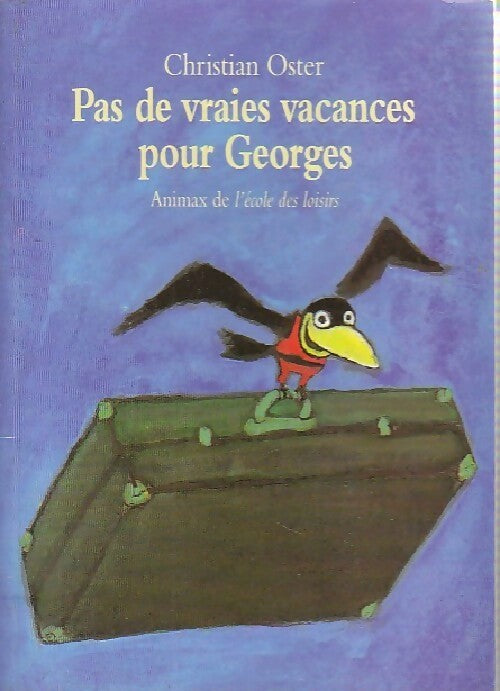 Pas de vraies vacances pour Georges - Christian Oster - Livre