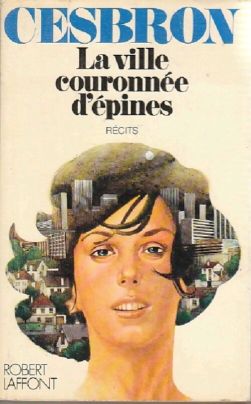 La ville couronnée d'épines - Gilbert Cesbron - Livre