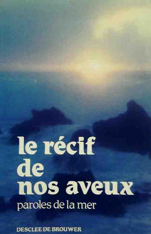 Le récif de nos aveux - Collectif - Livre