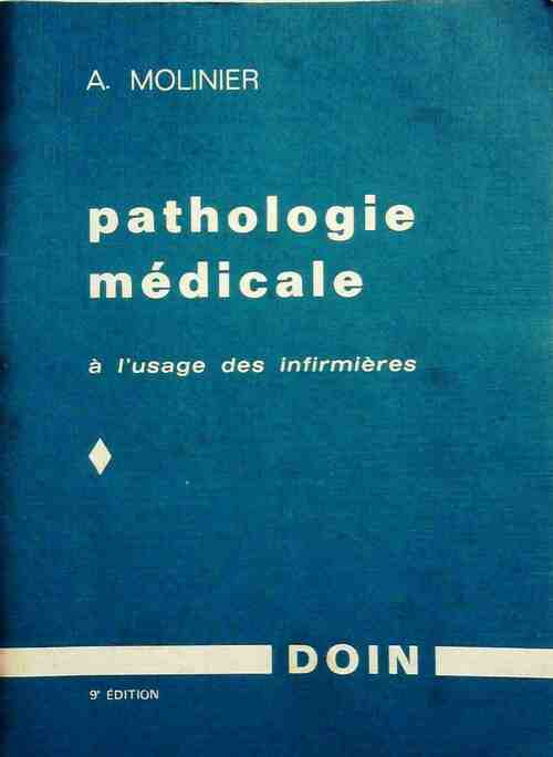 Pathologie médicale à l'usage des infirmières Tome I - A. Molinier - Livre