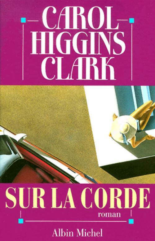 Sur la corde - Carol Higgins Clark, Magnon Jean-Louis - Livre