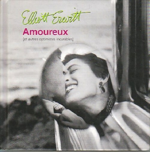 Amoureux (et autres optimistes incurables) - Elliott Erwitt - Livre