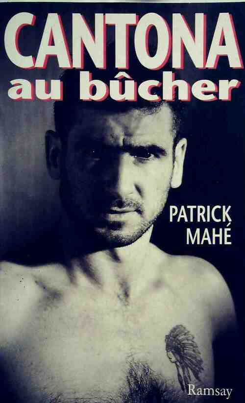 Cantona au bûcher - Patrick Mahé - Livre