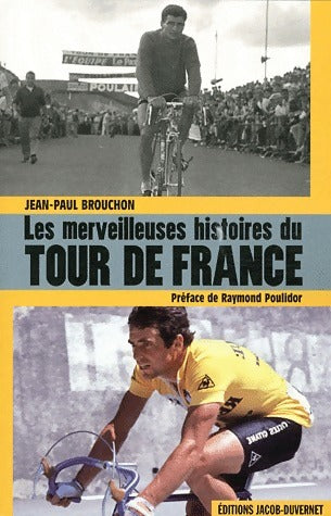 Les merveilleuses histoires du tour de France - Jean-Paul Brouchon - Livre