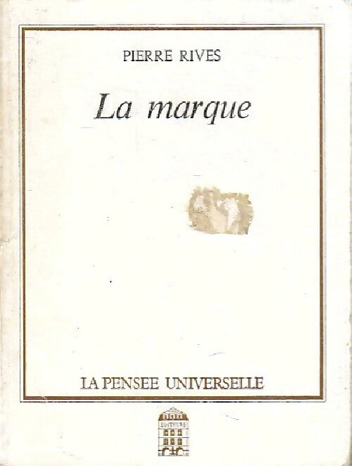 La marque - Pierre Rives - Livre
