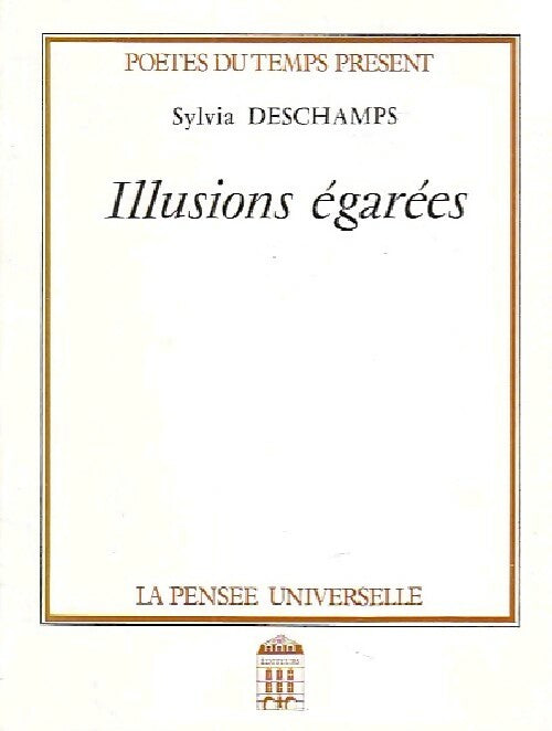 Illusions égarées - Sylvia Deschamps - Livre