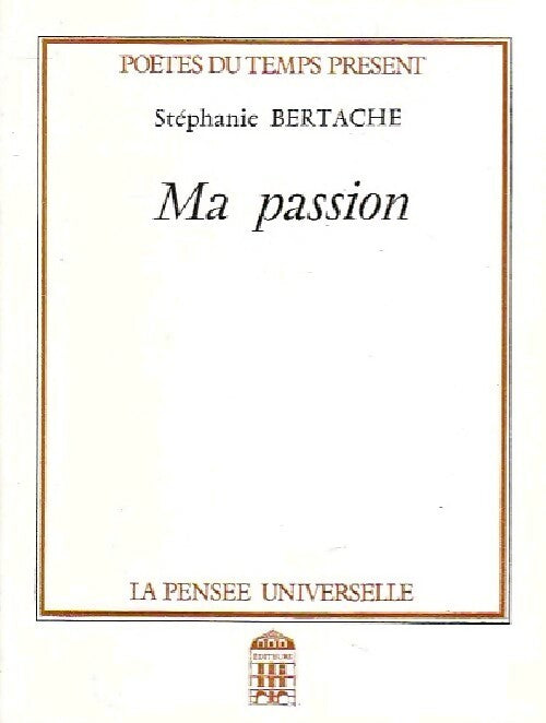 Ma passion - Stéphanie Bertache - Livre