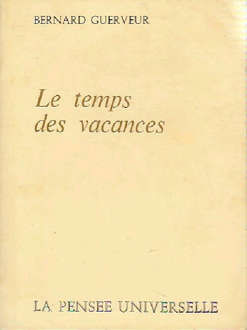 Le temps des vacances - Bernard Guerveur - Livre
