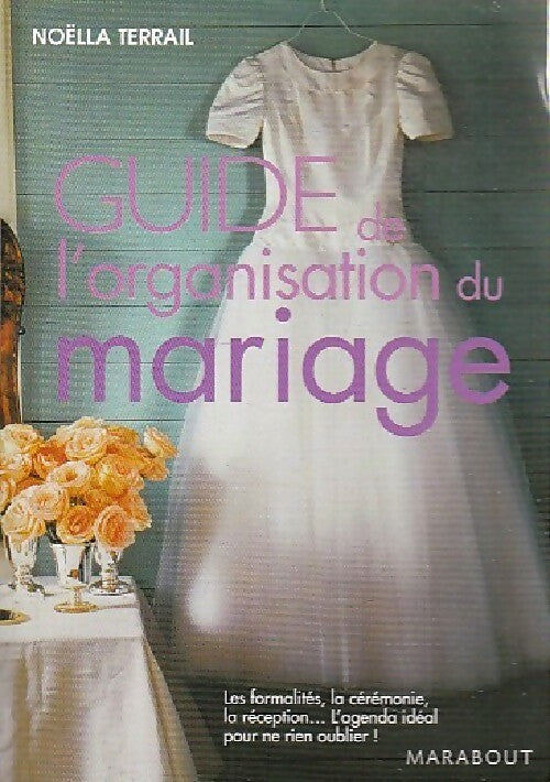 Guide de l'organisation du mariage - Noëlla Terrail - Livre